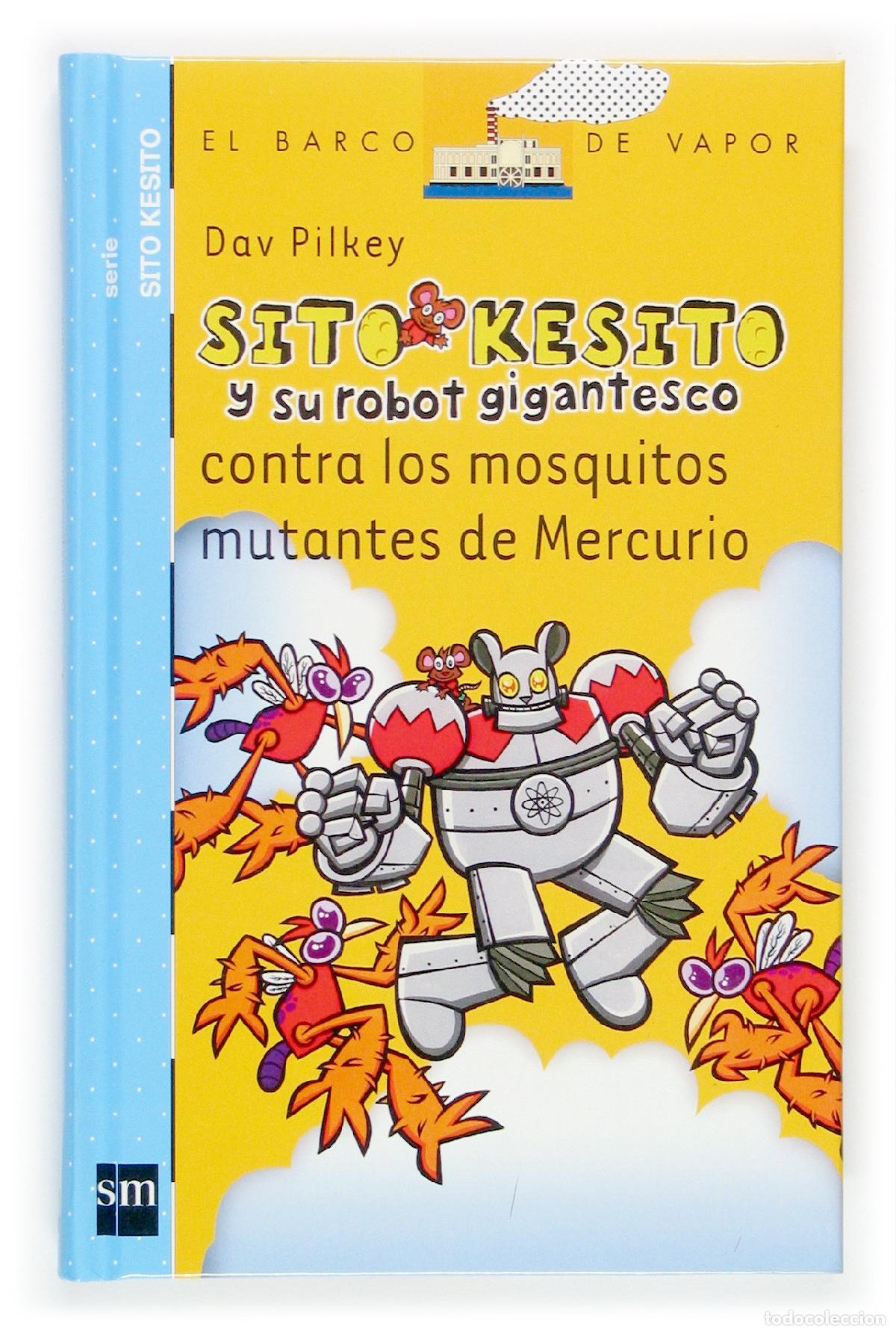 Libros de segunda mano: Sito Kesito y su robot gigantesco contra los mosquitos mutantes de Mercurio (El Barco de Vapor Azul)