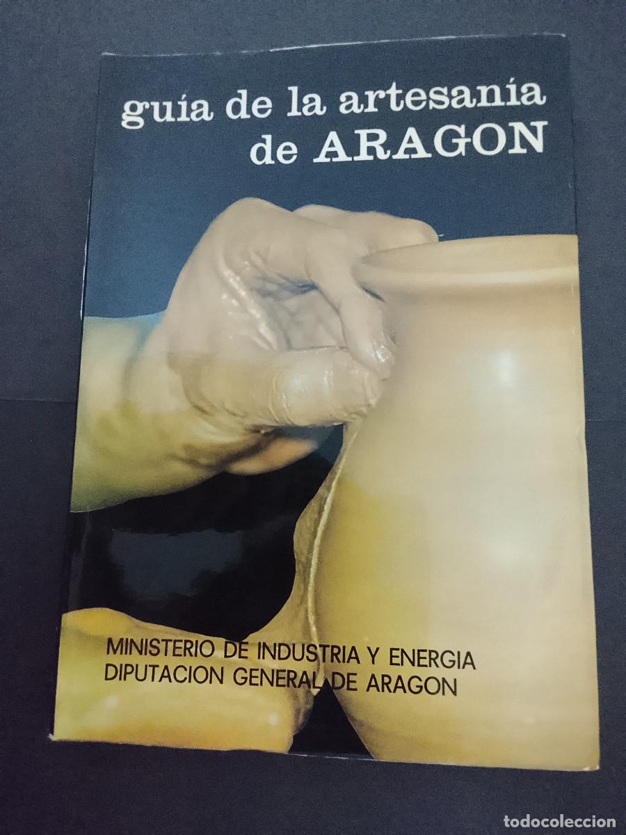 Libros de segunda mano: VV.AA.: Gu&iacute;a de la artesan&iacute;a de Arag&oacute;n (Ministerio de Industria y Energ&iacute;a. 1982)