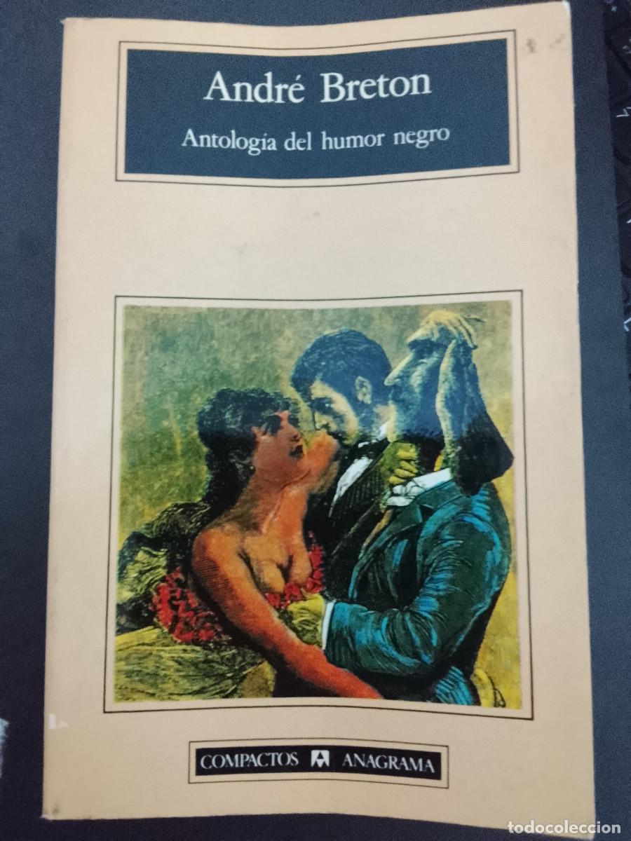 Libros de segunda mano: Andr&eacute; Breton: Antolog&iacute;a del humor negro (Editorial Anagrama. Colecci&oacute;n Compactos. 1991)