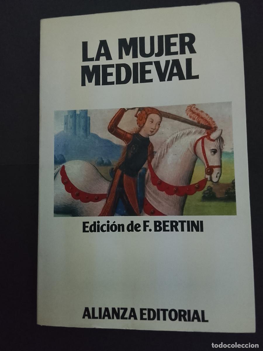 Libros de segunda mano: VV.AA. (Edici&oacute;n de Ferruccio Bertini): La mujer medieval (Alianza Editorial. 1991)
