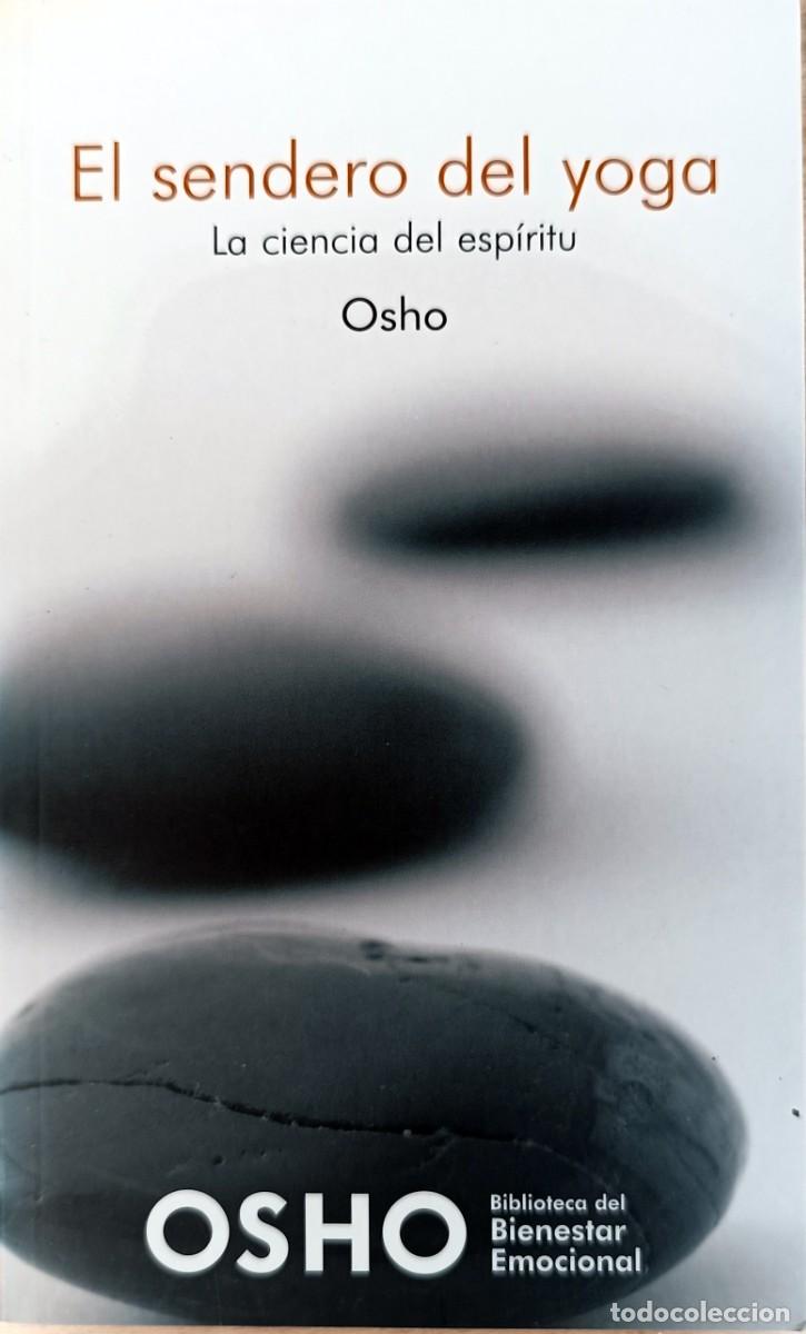 Libros de segunda mano: OSHO. EL SENDERO DEL YOGA. LA CIENCIA DEL ESP&Iacute;RITU.