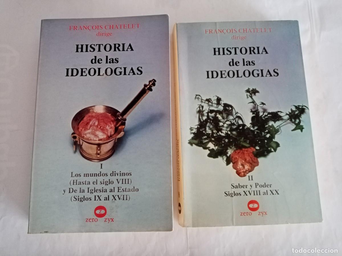 Libros de segunda mano: HISTORIA DE LAS IDEOLOG&Iacute;AS . Fran&ccedil;ois Chatelet ( ZERO )