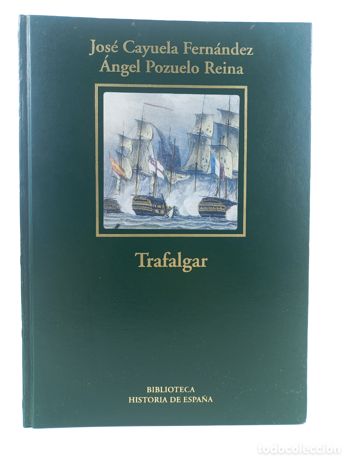 Libros de segunda mano: Trafalgar. Jos&eacute; Cayuela Fern&aacute;ndez. Angel Pozuelo Reina. Biblioteca Historia de Espa&ntilde;a, 2005.