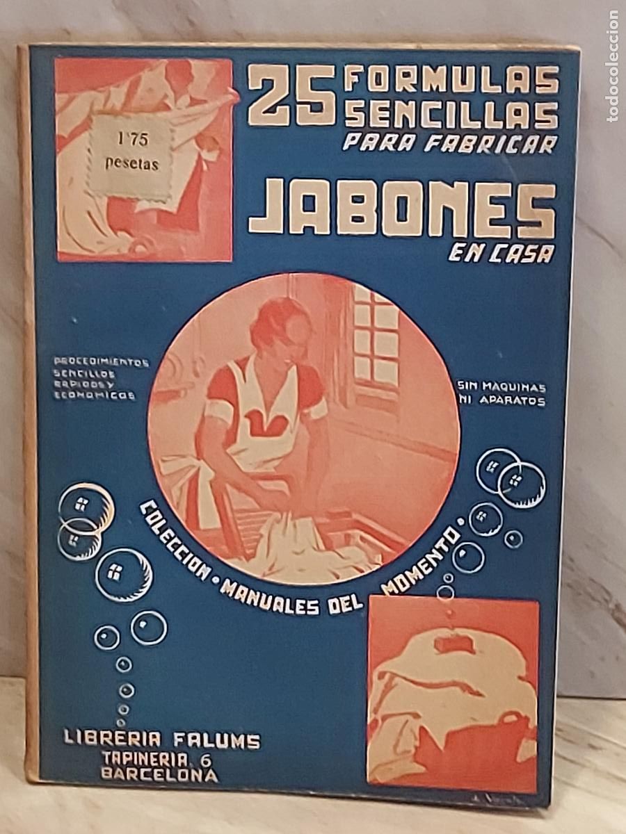 Libros de segunda mano: 25 F&Oacute;RMULAS PARA FABRICAR JABONES EN CASA | CATALINA FORESTIER | 1937 | 1&ordf; EDICI&Oacute;N