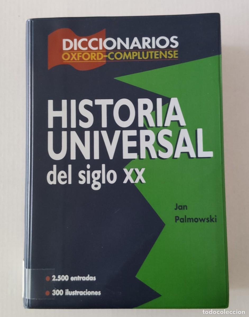 Libros de segunda mano: DICCIONARIO HISTORIA UNIVERSAL DEL SIGLO XX - JAN PALMOWSKI - OXFORD COMPLUTENSE (HISTORIA)