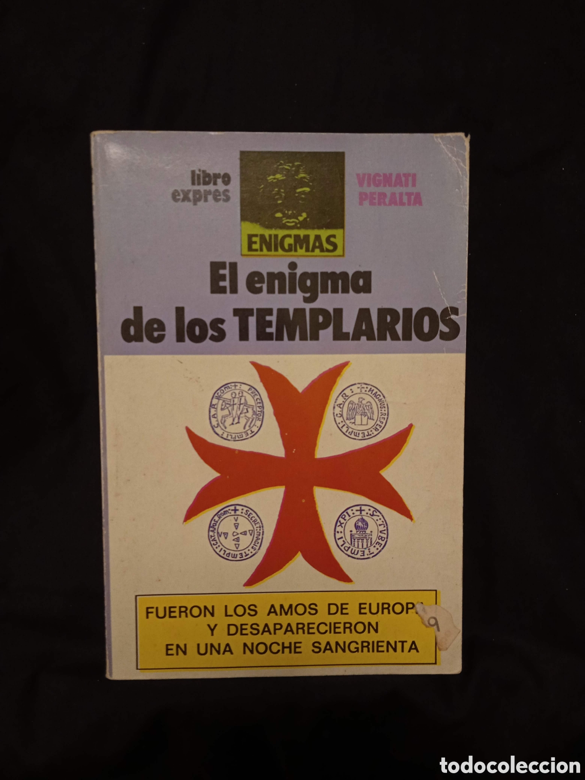 Libros de segunda mano: EL ENIGMA DE LOS TEMPLARIOS - VIGNATI PERALTA - LIBROEXPR&Eacute;S 1988 #9770