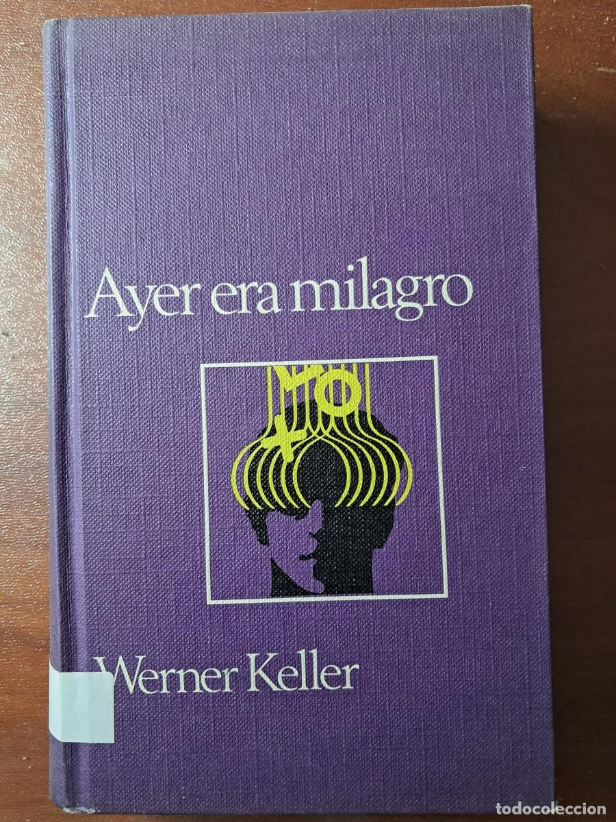 Libros de segunda mano: AYER ERA MILAGRO - WERNER KELLER - Foto 1