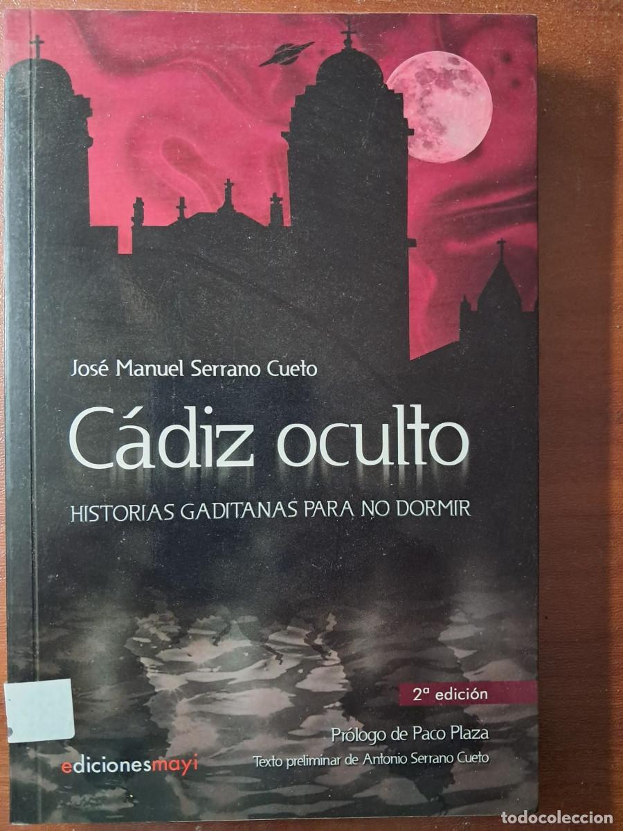 Libros de segunda mano: CADIZ OCULTO - JOSE MANUEL SERRANO