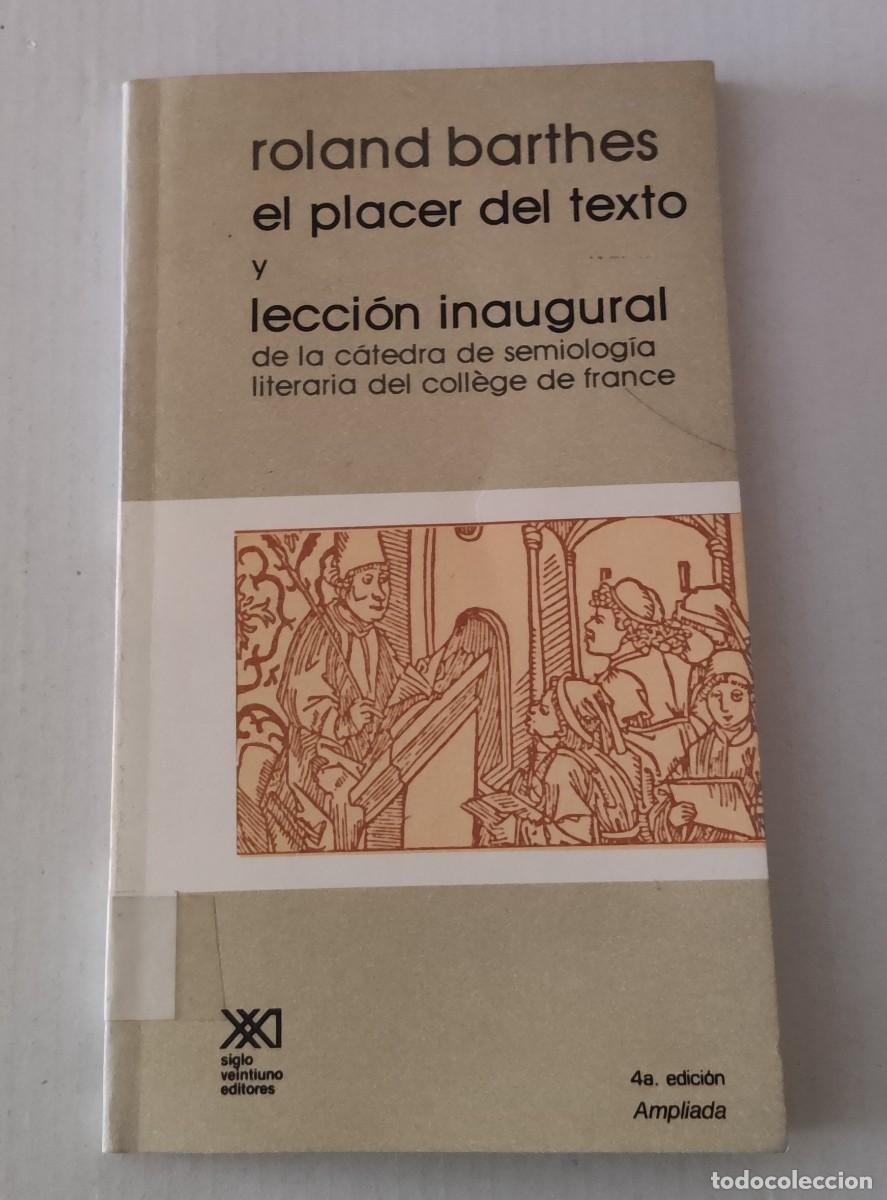 Libros de segunda mano: EL PLACER DEL TEXTO Y LECCI&Oacute;N INAUGURAL - ROLAND BARTHES - SIGLO XXI EDITORES (TEOR&Iacute;A LITERARIA)