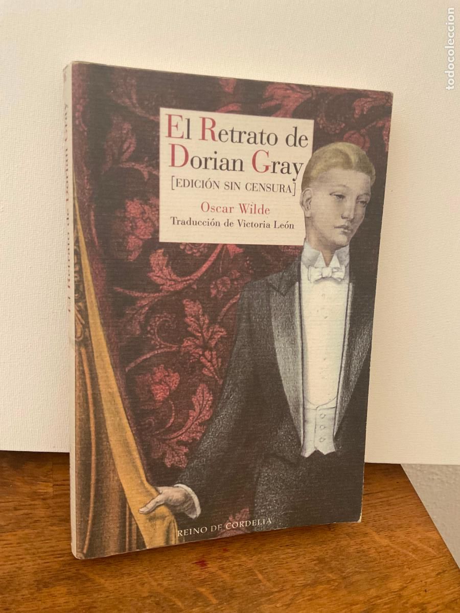 Libros de segunda mano: EL RETRATO DE DORIAN GRAY (EDICI&Oacute;N SIN CENSURA) - OSCAR WILDE - REINO DE CORDELIA