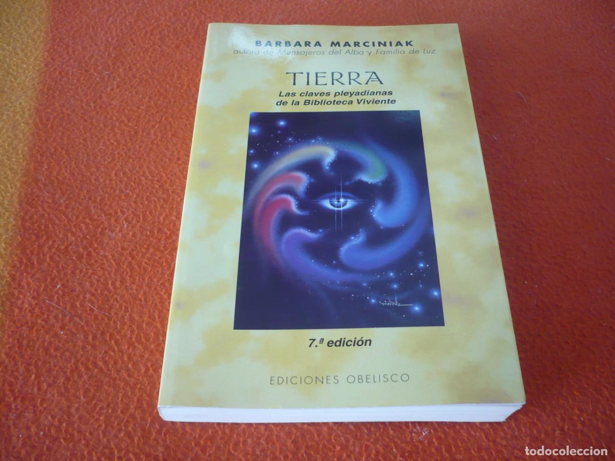 Libros de segunda mano: TIERRA LAS CLAVES PLEYADIANAS DE LA BIBLIOTECA VIVIENTE ( BARBARA MARCINIAK ) OBELISCO TIEMPO