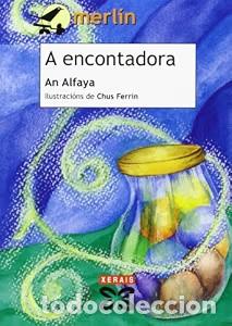 Libros de segunda mano: A Encontadora - Chus Ferr&iacute;n - Edici&oacute;ns Xerais - Infantil e Xuvenil - Merl&iacute;n - de 9 Anos en Diante