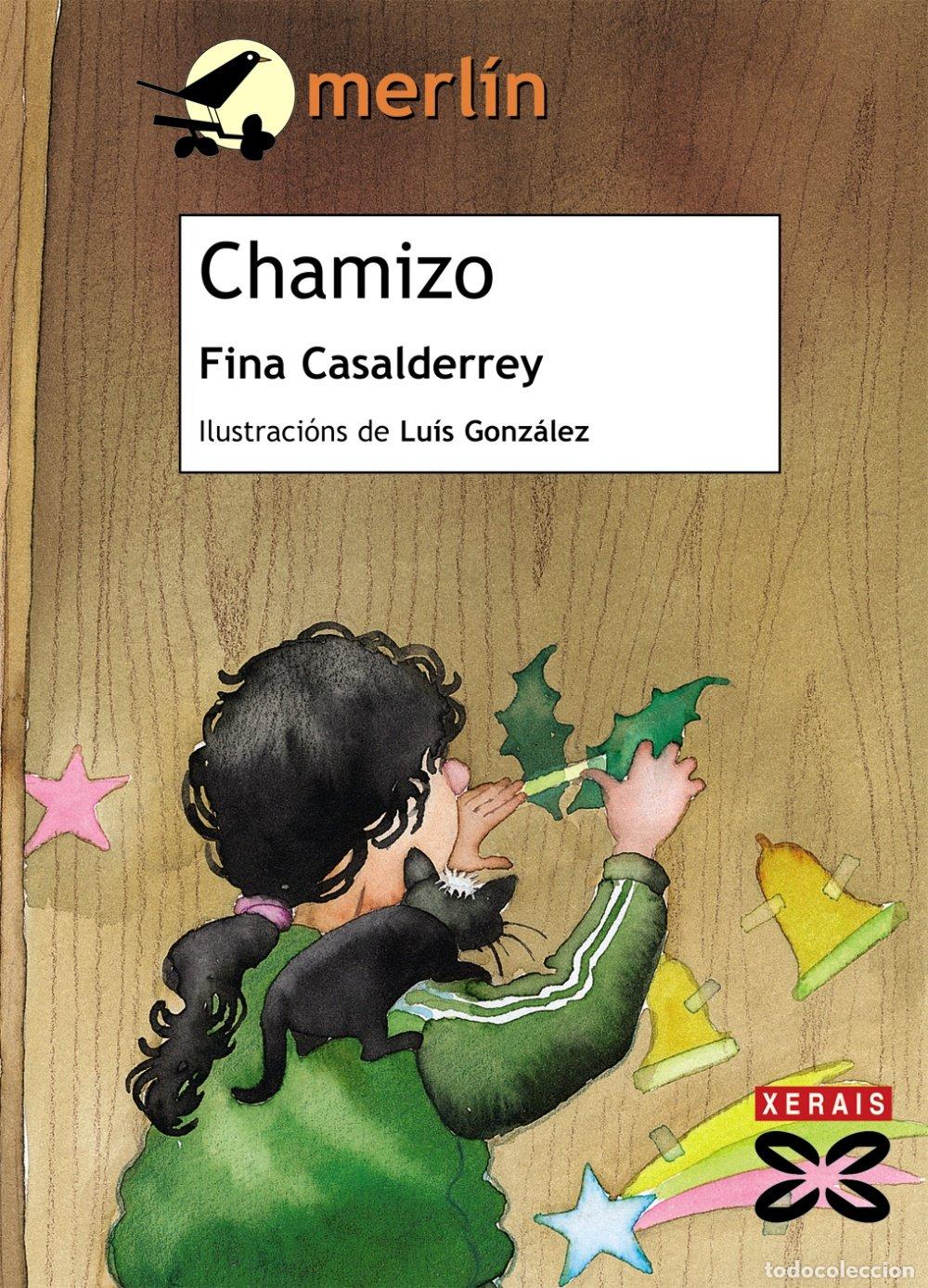 Libros de segunda mano: Chamizo - Luis Gonz&aacute;lez - Edici&oacute;s Xerais - Infantil e Xuvenil - Merl&iacute;n - de 9 Anos en Diante