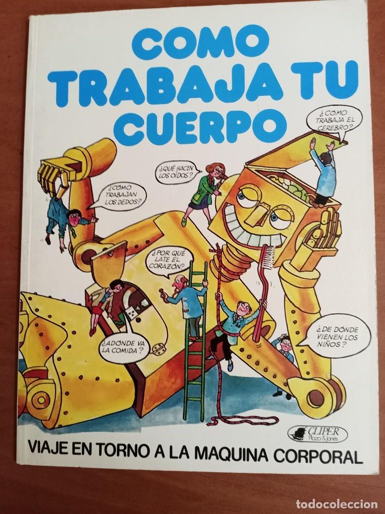 Libros de segunda mano: C&oacute;mo trabaja tu cuerpo &ndash; Viaje en torno a la m&aacute;quina corporal &ndash; Cliper Plus Ultra - Libro infantil