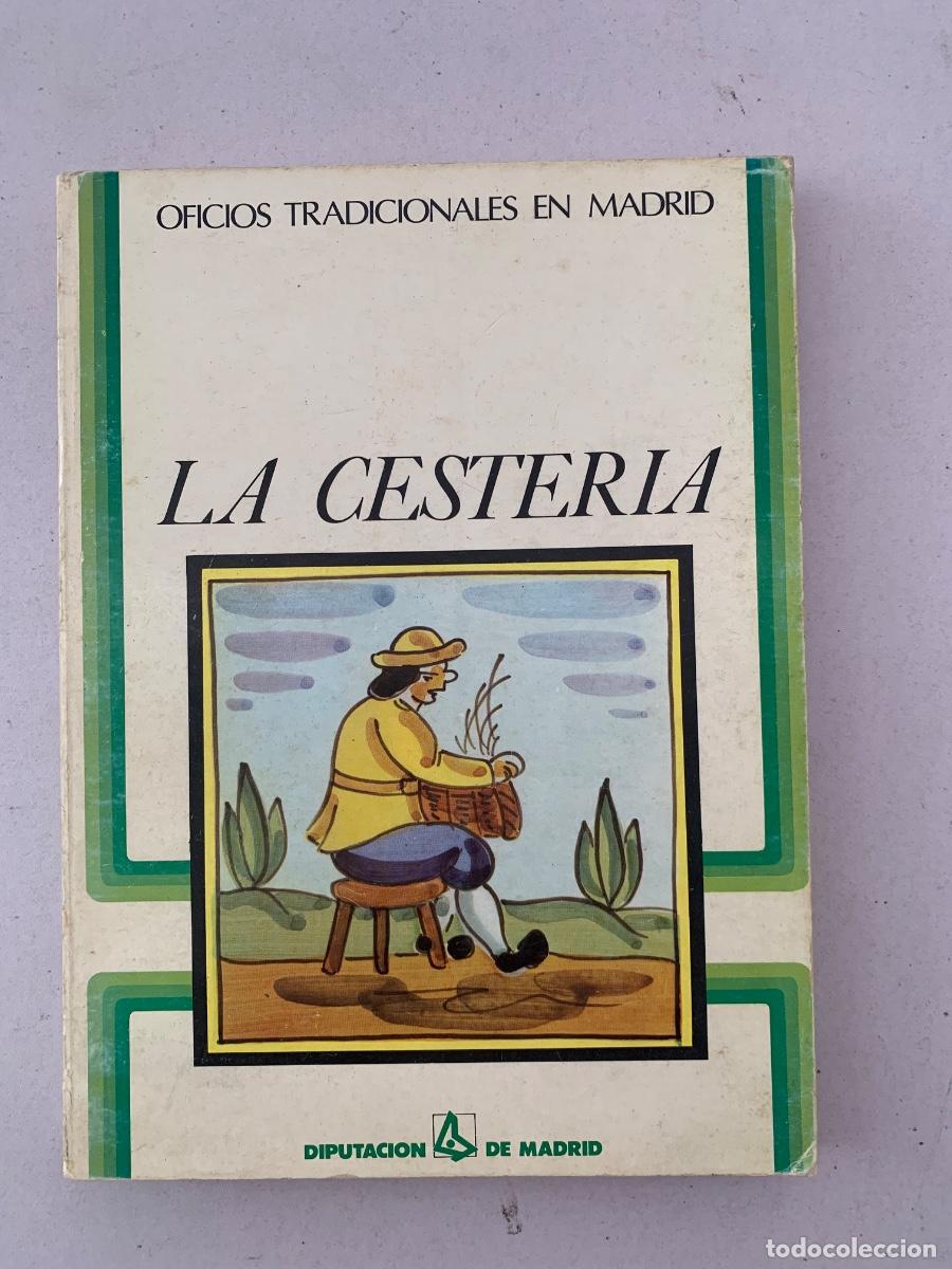 Libros de segunda mano: La Cester&iacute;a, Oficios tradicionales en Madrid (Bols 33)