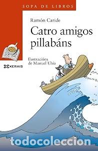 Second hand books: Catro Amigos Pillab&aacute;ns - Ram&oacute;n Caride - Edici&oacute;ns Xerais - Infantil e Xuvenil - Sopa de Libros