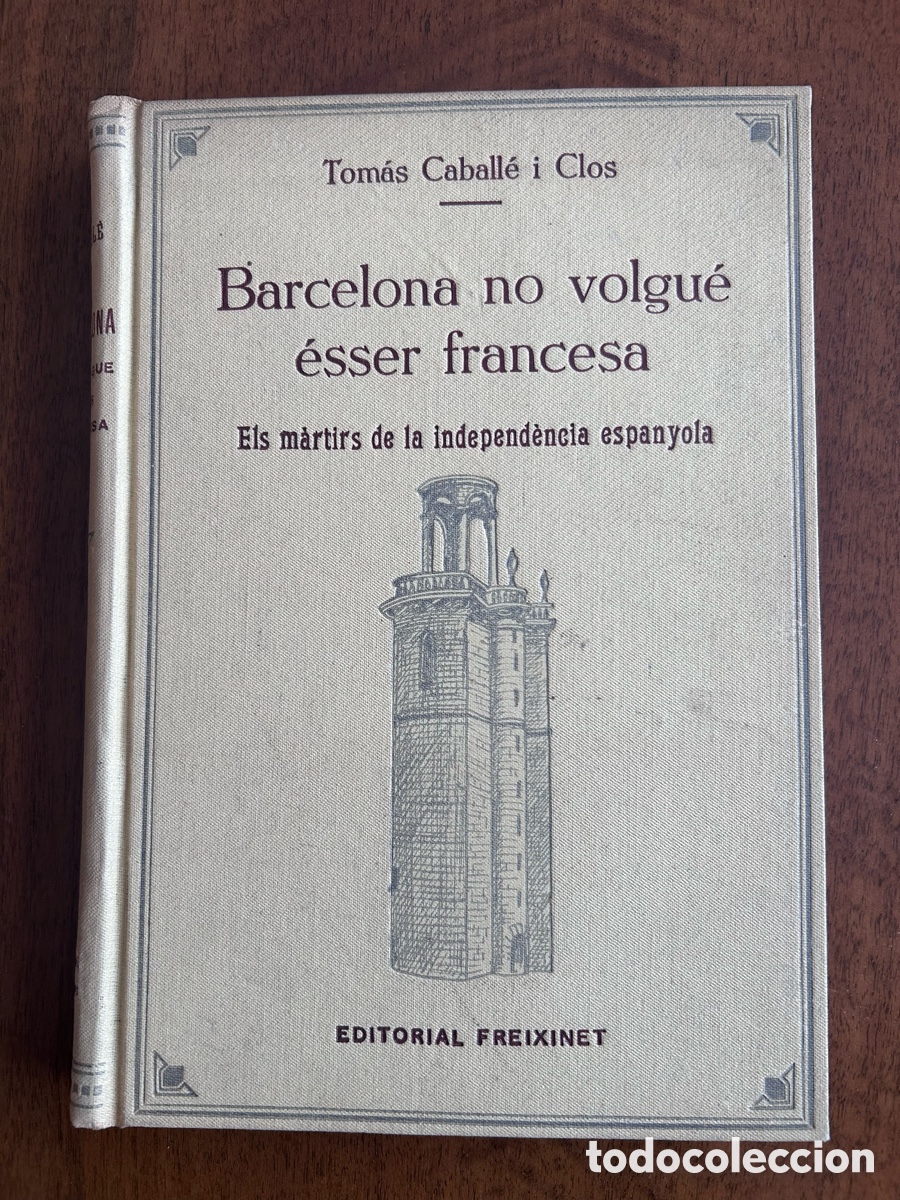 Libros de segunda mano: Barcelona no volgu&eacute; &eacute;sser francesa - Tom&agrave;s Caball&eacute; i Clos (Edici&oacute;n limitada firmada)