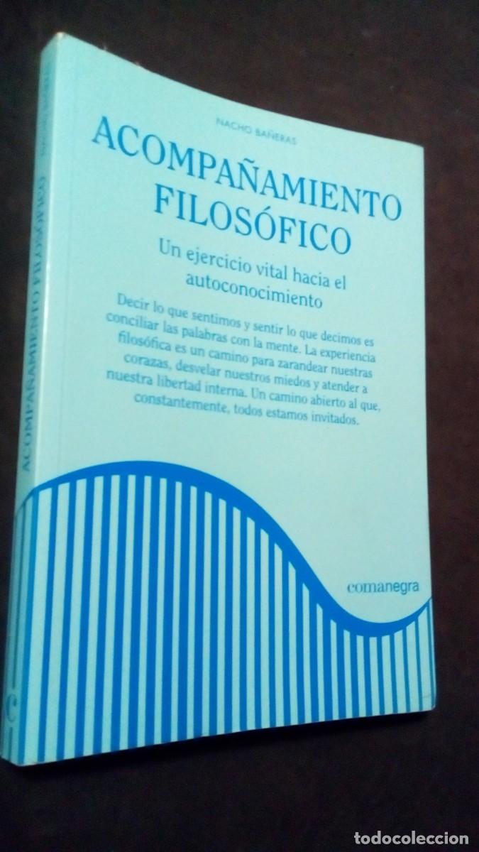 Libros de segunda mano: ACOMPA&Ntilde;AMIENTO FILOS&Oacute;FICO-UN EJERCICIO VITAL HACIA EL AUTOCONOCIMIENTO-NACHO BA&Ntilde;ERAS