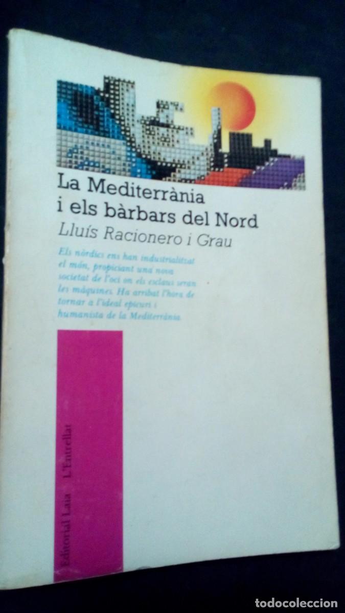 Libros de segunda mano: LA MEDITERRANIA I ELS BARBARS DEL NORD - LLUIS RACIONERO I GRAU - ED. LAIA 1985 - 1&ordf; EDICIO