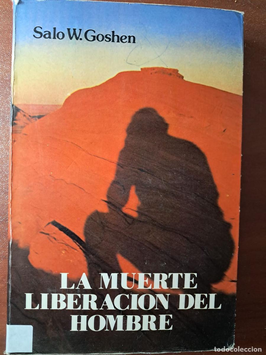 Libros de segunda mano: LA MUERTE LIBERACION DEL HOMBRE - SALO GOSHEN