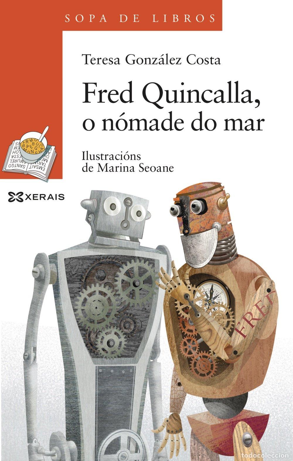 Libros de segunda mano: Fred Quincalla, o N&oacute;made Do Mar: Unha Historia de Leopolda Di&eacute;guez - Marina Seoane - Edici&oacute;ns Xerais