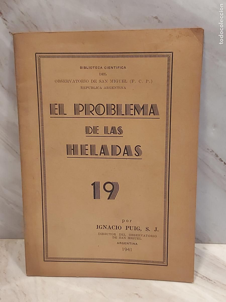 Libros de segunda mano: EL PROBLEMA DE LAS HELADAS | IGNACIO PUIG | OBSERVATORIO SAN MIGUEL ARGENTINA | 1941