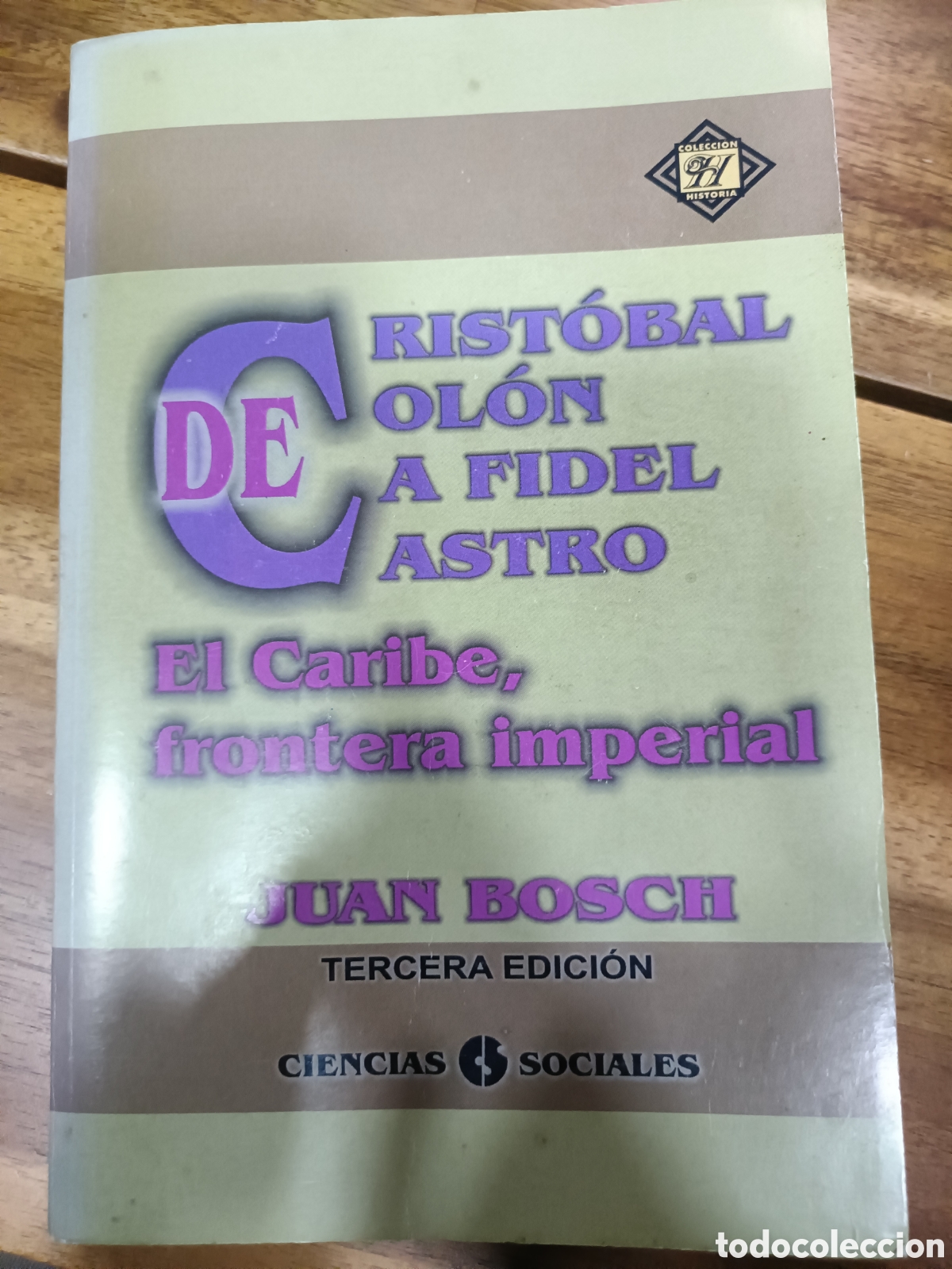 Gebrauchte B&uuml;cher: De Crist&oacute;bal Col&oacute;n a Fidel Castro: El Caribe, frontera imperial, Juan Bosch edici&oacute;n cuba La habana