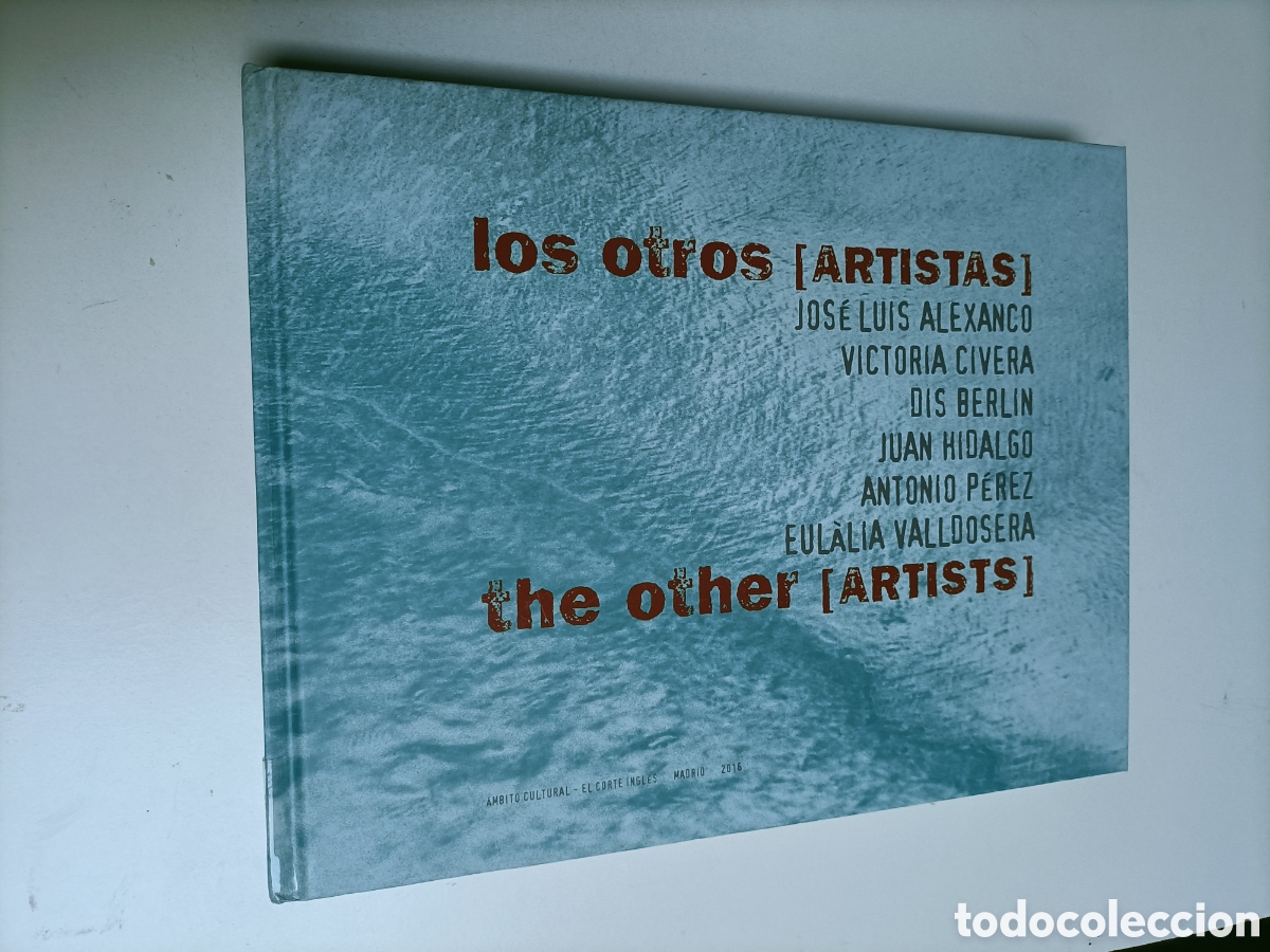 Libros de segunda mano: Los otros artistas. Jos&eacute; Luis Alexanco. Victoria Civera. Dis Berl&iacute;n.Juan Hidalgo,etc.Arte siglo XX
