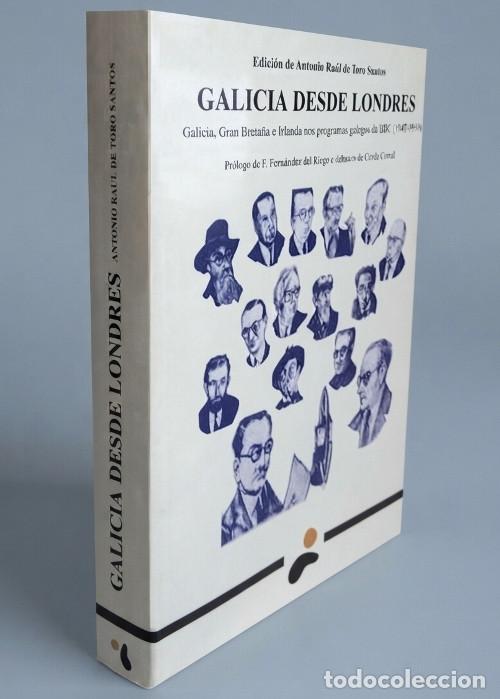 Libros de segunda mano: �F1121 - GALICIA DESDE LONDRES. PROGRAMAS GALEGOS DA BBC [1947-1956]. ANTONIO RAUL DE TORO SANTOS.