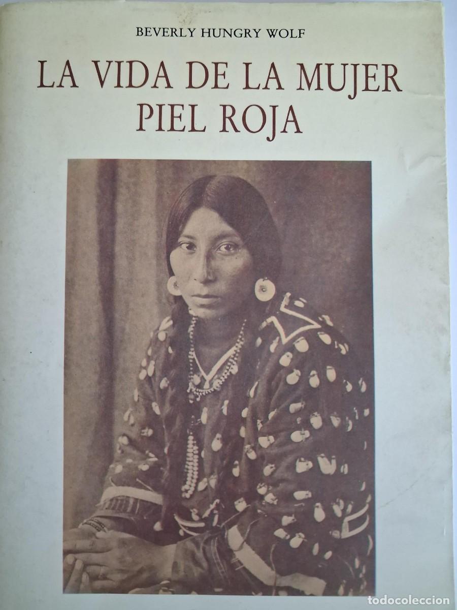 Libros de segunda mano: HUNGRY WOLF, Beverly.- - La vida de la mujer piel roja