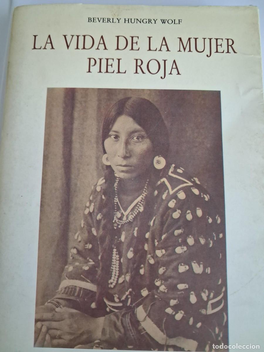 Libros de segunda mano: HUNGRY WOLF, Beverly.- - La vida de la mujer piel roja - Foto 6
