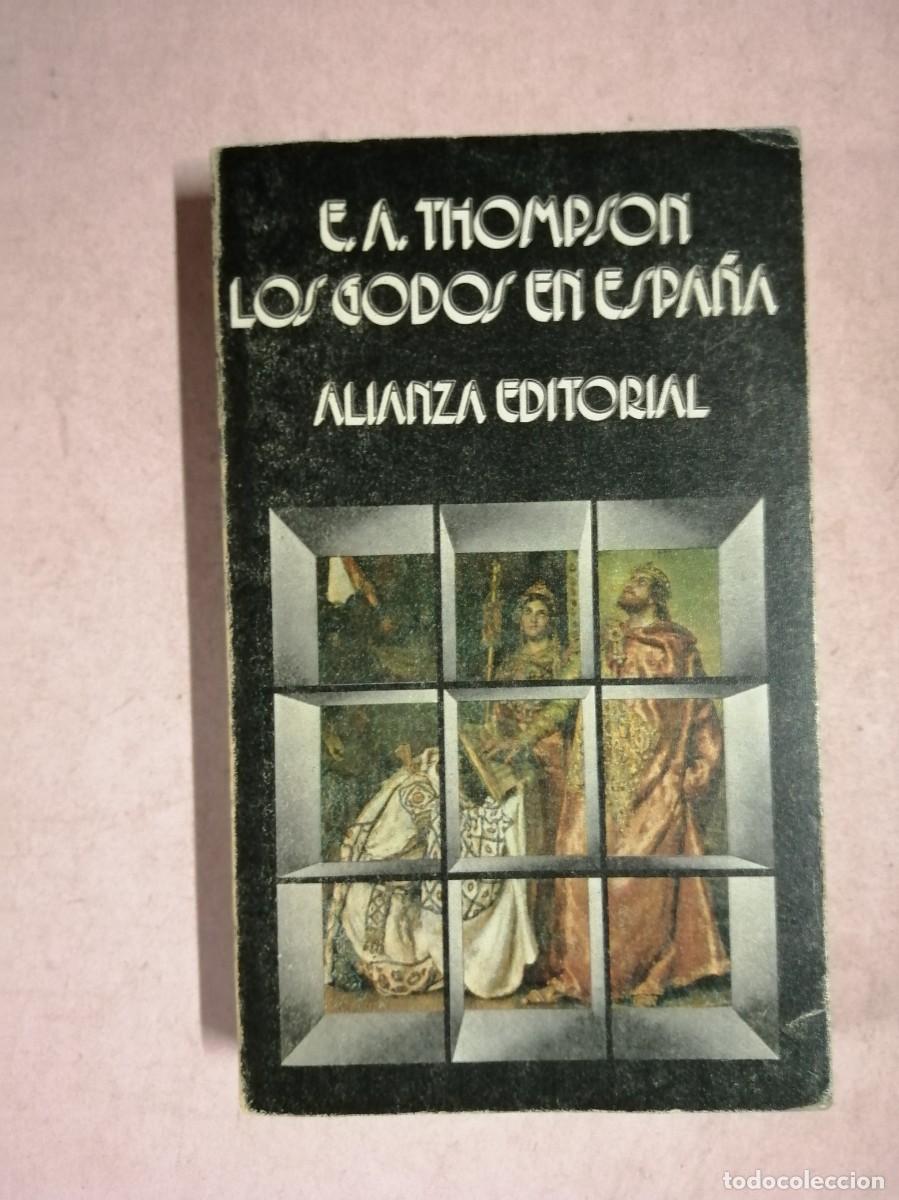 Libros de segunda mano: LOS GODOS EN ESPA&Ntilde;A (E. A. THOMPSON)
