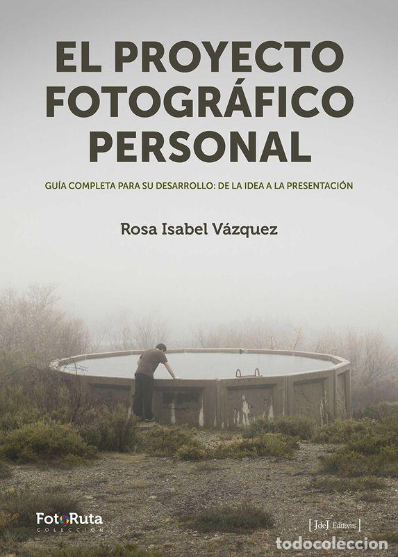 Libros de segunda mano: El proyecto fotogr&aacute;fico personal. Gu&iacute;a completa para su desarrollo: de la idea a la presentaci&oacute;n. -