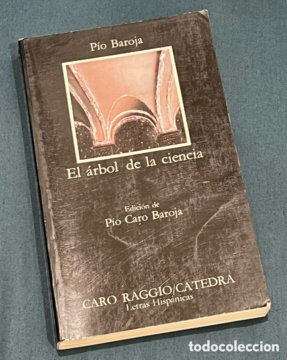 Libros de segunda mano: Libro. Pio Baroja. &ldquo;El &aacute;rbol de la ciencia&rdquo;. Ed. C&aacute;tedra. 1998.