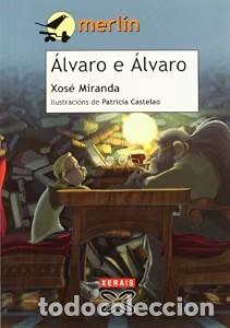Libros de segunda mano: &Aacute;lvaro e &Aacute;lvaro - Xos&eacute; Miranda - Edici&oacute;ns Xerais - Infantil e Xuvenil - Merl&iacute;n - 9 Anos en Diante