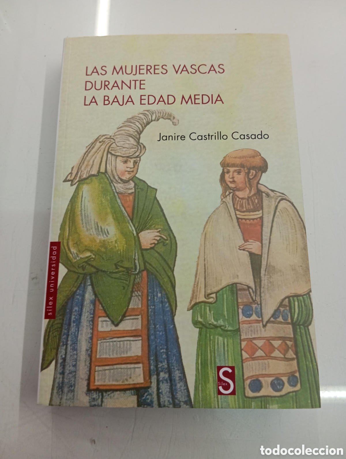 Libros de segunda mano: LAS MUJERES VASCAS DURANTE LA BAJA EDAD MEDIA JANIRE CASTRILLO CASADO SILEX FEMINISMO PAIS VASCO