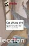 Libros de segunda mano: Cos P&eacute;s No Aire - Agust&iacute;n Fern&aacute;ndez Paz - Edici&oacute;ns Xerais de Galicia
