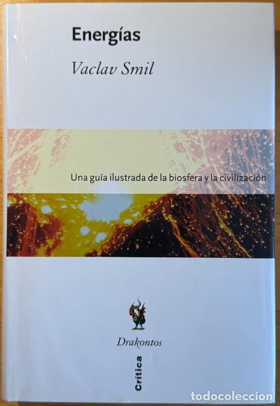 Libros de segunda mano: Energ&iacute;as: Una gu&iacute;a ilustrada de la bioesfera y la civilizaci&oacute;n - Vaclav Smil -Drakontos-Combustibles