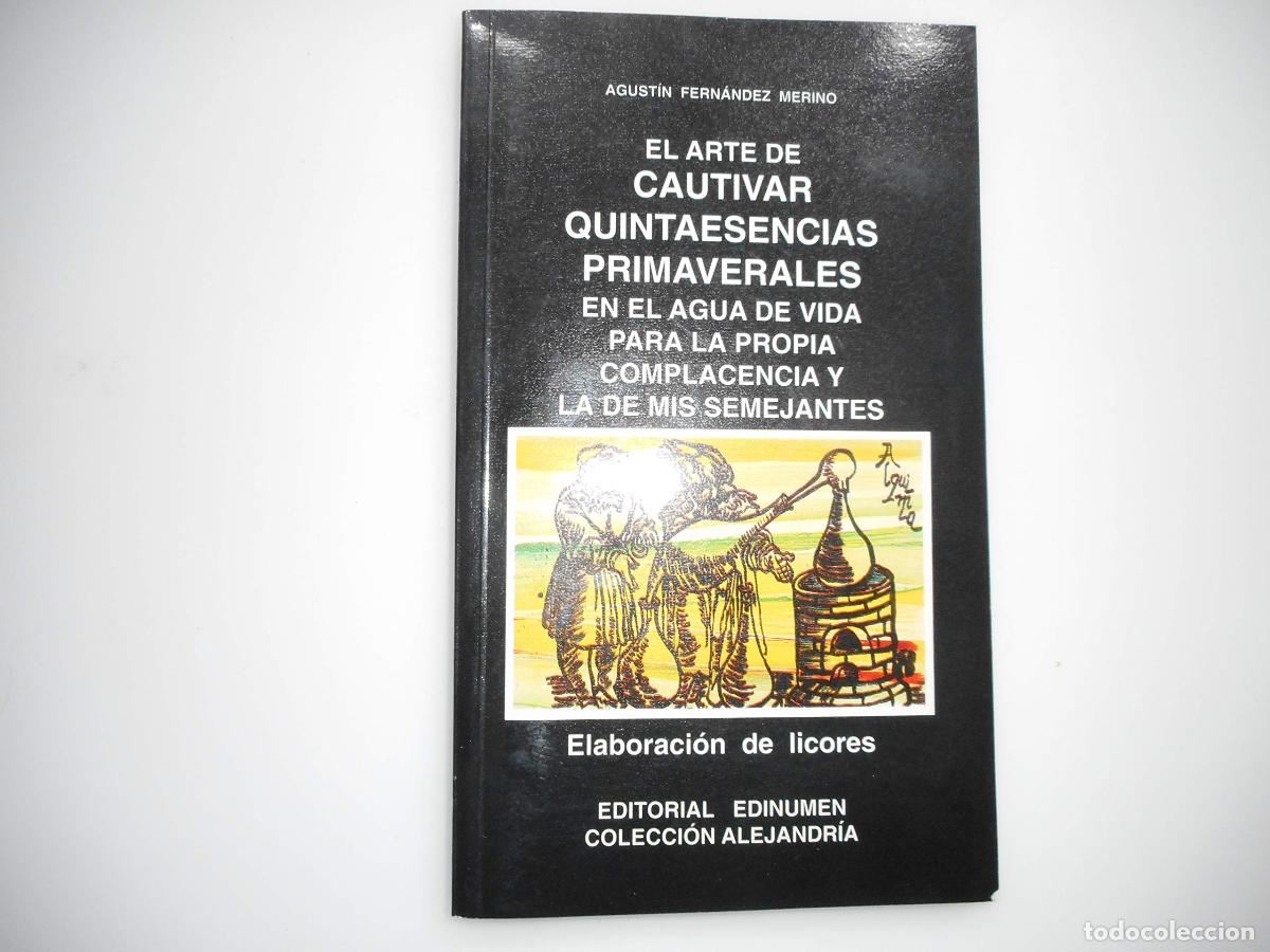Libros de segunda mano: Arte de cautivar quintaesencias primaverales elaboracion de licores