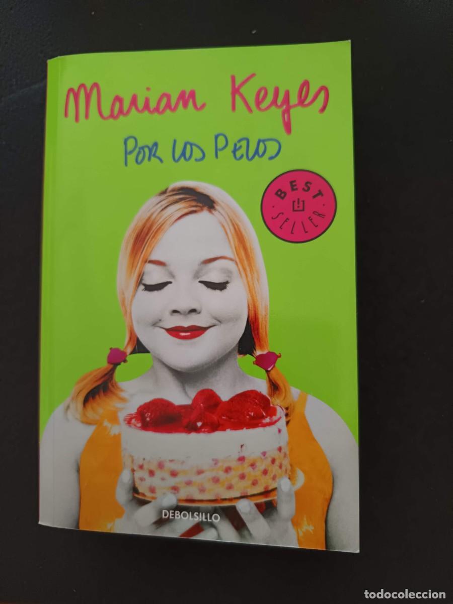 Libros de segunda mano: MARIAN KEYES: POR LOS PELOS