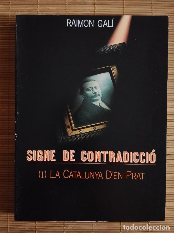Libros de segunda mano: Signe de contradicci&oacute;: (1) La Catalunya d'en Prat - Raimon Gal&iacute; - 1985 - Barcelona