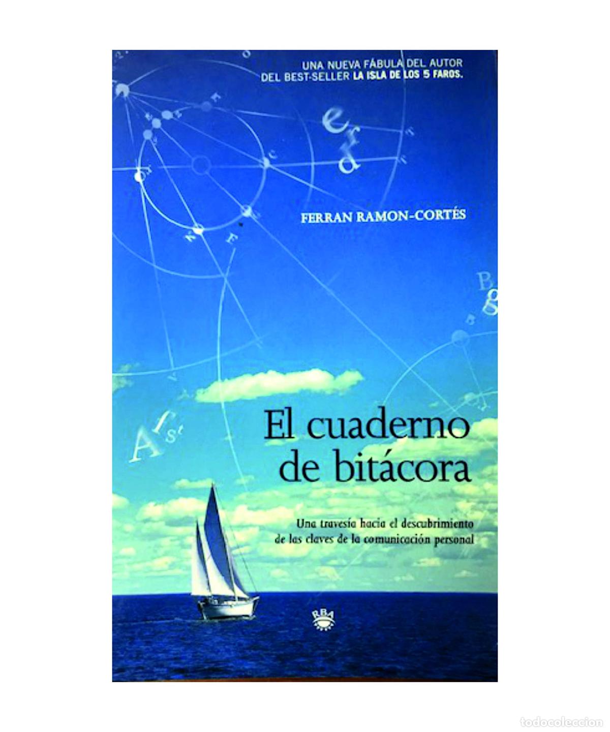 Libros de segunda mano: El cuaderno de bit&aacute;cora : una traves&iacute;a hacia el intento de las claves de la comunicaci&oacute;n personal /