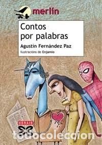 Libros de segunda mano: Contos por Palabras - Agust&iacute;n Fern&aacute;ndez Paz - Edici&oacute;ns Xerais - Infantil e Xuvenil - Merl&iacute;n - 11 Ano