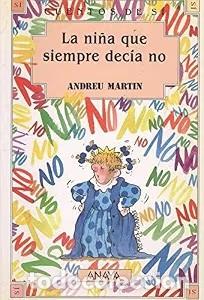 Libros de segunda mano: La Ni&ntilde;a Que Siempre Dec&iacute;a No - Andreu Martin - Anaya - Cuentos de S&iacute;, N&ordm; 5