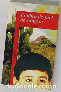 Libri di seconda mano: El Libro de Piel del Tibur&oacute;n - Manuel de Lope - Alfaguara - Serie Roja