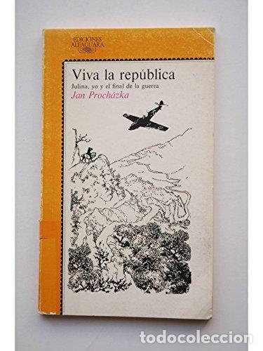 Libros de segunda mano: Viva la Rep&uacute;blica - Jan Prochazka - Ediciones Alfaguara - Juvenil, N&ordm; 22