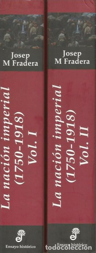 Libros de segunda mano: LA NACI&Oacute;N IMPERIAL (1750 - 1918) - 2 VOLS. - JOSEP M. FRADERA
