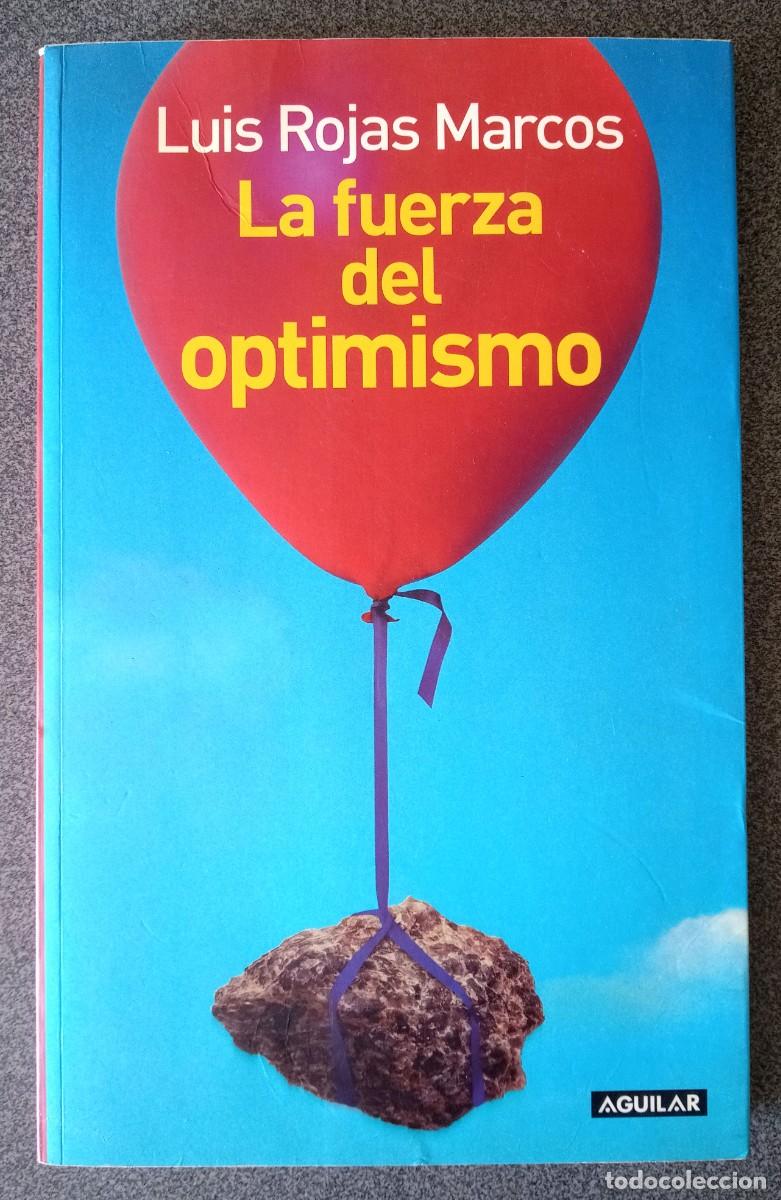 Libros de segunda mano: La Fuerza Del Optimismo Luis Rojas Marcos