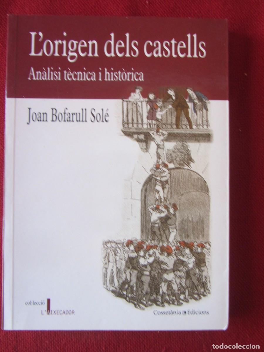 Libros de segunda mano: L'ORIGEN DELS CASTELLS. AN&Aacute;LISI T&Egrave;CNICA I HIST&Ograve;RICA. JOAN BOFARILL SOL&Eacute;. ED. COSSET&Agrave;NIA. 2007