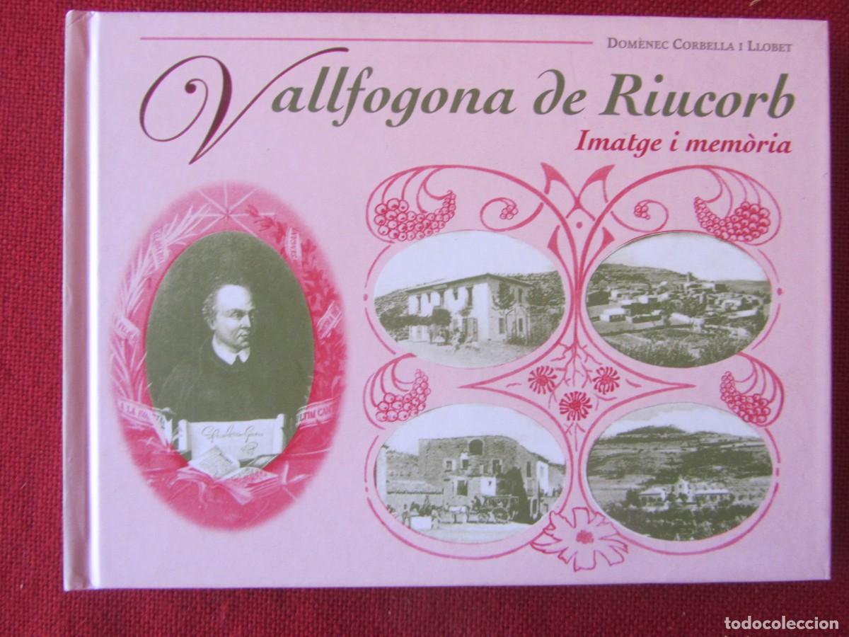 Libros de segunda mano: VALLFOGONA DE RIUCORB IMATGE I MEM&Ograve;RIA. DOM&Egrave;NEC CORBERA I LLOBET. ED. FARELL EDITORS 1&ordf;ED 2003